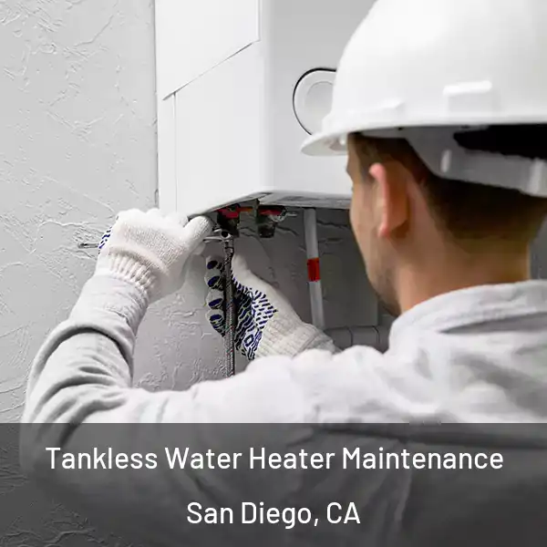  Tankless Water Heater Maintenance San Diego, CA
